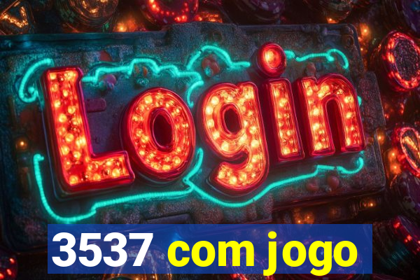 3537 com jogo